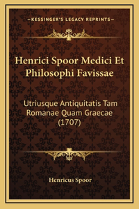 Henrici Spoor Medici Et Philosophi Favissae: Utriusque Antiquitatis Tam Romanae Quam Graecae (1707)