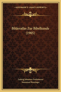Bilderatlas Zur Bibelkunde (1905)