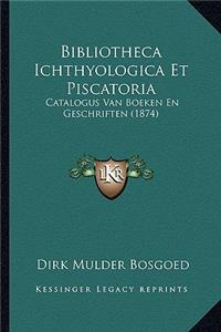 Bibliotheca Ichthyologica Et Piscatoria