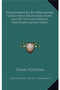 Herinneringen Bij Opkomende Gedachten Naar Aanleiding Van De Tegenwoordige Omstandigheden (1831)