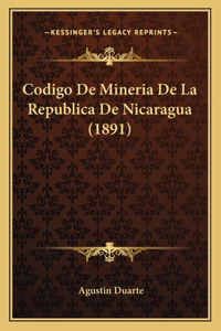 Codigo de Mineria de La Republica de Nicaragua (1891)