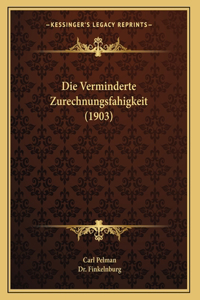 Die Verminderte Zurechnungsfahigkeit (1903)