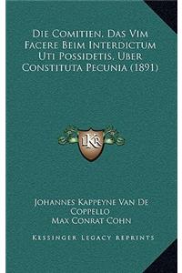 Comitien, Das Vim Facere Beim Interdictum Uti Possidetis, Uber Constituta Pecunia (1891)
