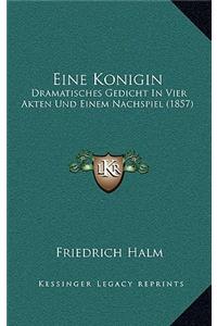 Eine Konigin
