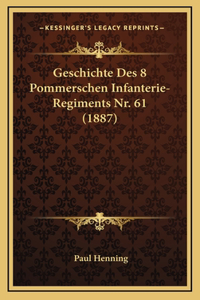 Geschichte Des 8 Pommerschen Infanterie-Regiments Nr. 61 (1887)