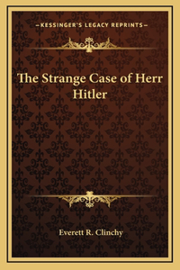 The Strange Case of Herr Hitler