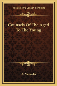 Counsels Of The Aged To The Young