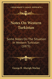 Notes On Western Turkistan
