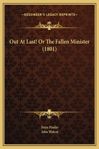 Out At Last! Or The Fallen Minister (1801)