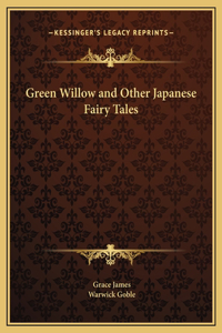 Green Willow and Other Japanese Fairy Tales