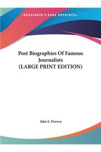 Post Biographies of Famous Journalists