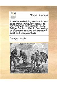 A Treatise on Building in Water