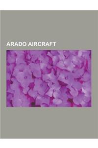 Arado Aircraft: Arado AR 232, Arado AR 234, Arado AR 80, Arado AR 240, Arado E.381, Arado AR 196, Arado AR 96, Arado AR 81, Arado AR 6