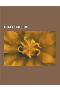 Goat Breeds: Alpine (Goat), Anatolian Black Goat, Anglo-Nubian, Angora Goat, Appenzell Goat, Arapawa Goat, Argentata of Etna, Auckl