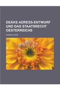 Deaks Adress-Entwurf Und Das Staatsrecht Oesterreichs