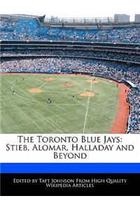 The Toronto Blue Jays: Stieb, Alomar, Halladay and Beyond