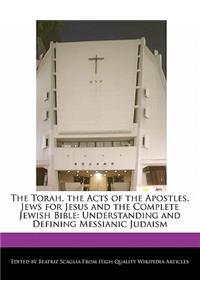 The Torah, the Acts of the Apostles, Jews for Jesus and the Complete Jewish Bible