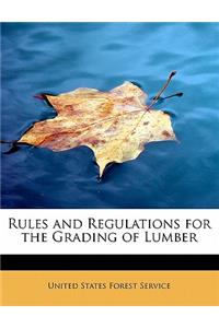 Rules and Regulations for the Grading of Lumber