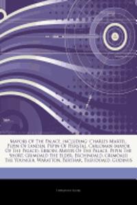 Articles on Mayors of the Palace, Including