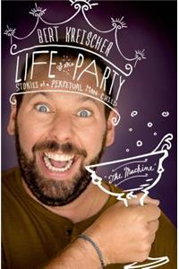 Life of the Party: Stories of a Perpetual Man-Child