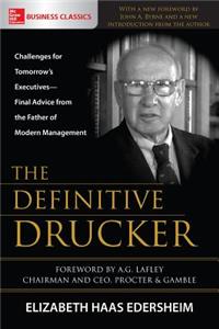 The Definitive Drucker: Challenges for Tomorrow's Executives-Final Advice from the Father of Modern Management