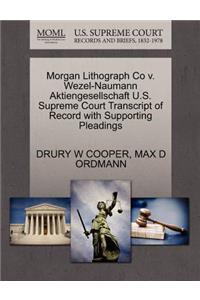 Morgan Lithograph Co V. Wezel-Naumann Aktiengesellschaft U.S. Supreme Court Transcript of Record with Supporting Pleadings