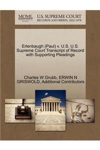 Erlenbaugh (Paul) V. U.S. U.S. Supreme Court Transcript of Record with Supporting Pleadings