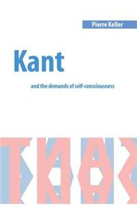 Kant and the Demands of Self-Consciousness