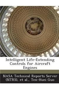 Intelligent Life-Extending Controls for Aircraft Engines