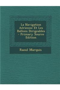 La Navigation Aerienne Et Les Ballons Dirigeables