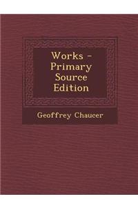 Works - Primary Source Edition