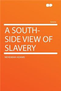 A South-Side View of Slavery