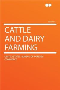 Cattle and Dairy Farming Volume 1