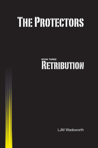 The Protectors - Book Three: Retribution
