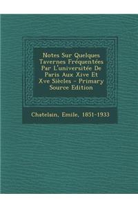 Notes Sur Quelques Tavernes Fréquentées Par L'universitée De Paris Aux Xive Et Xve Siècles