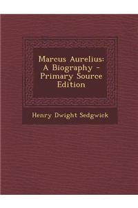 Marcus Aurelius: A Biography