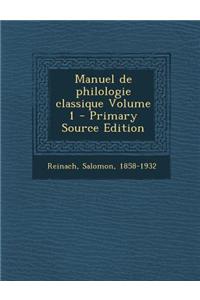 Manuel de philologie classique Volume 1