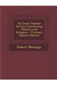 On Some Popular Errors Concerning Politics and Religion