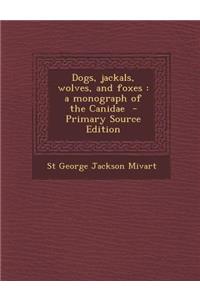 Dogs, Jackals, Wolves, and Foxes