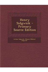 Henry Sidgwick - Primary Source Edition