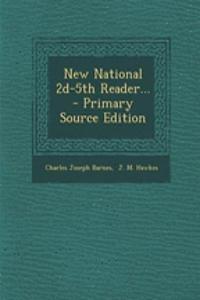 New National 2D-5th Reader... - Primary Source Edition