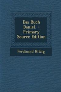 Das Buch Daniel. - Primary Source Edition