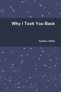 Why I Took You Back