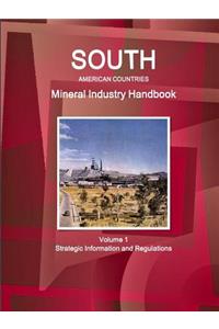 South American Countries Mineral Industry Handbook Volume 1 Strategic Information and Regulations