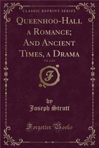 Queenhoo-Hall a Romance; And Ancient Times, a Drama, Vol. 3 of 4 (Classic Reprint)