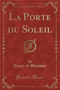 La Porte Du Soleil, Vol. 3 (Classic Reprint)