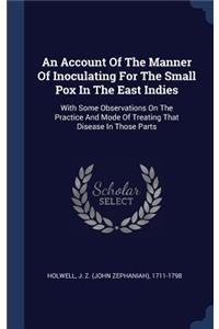 An Account Of The Manner Of Inoculating For The Small Pox In The East Indies