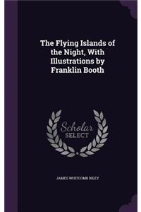 Flying Islands of the Night, With Illustrations by Franklin Booth