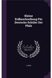 Kleine Erdbeschreibung Für Deutsche Schüler Der Pfalz