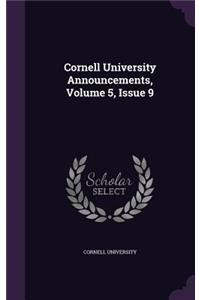 Cornell University Announcements, Volume 5, Issue 9